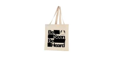 Tote Bag Be Seen Be Heard