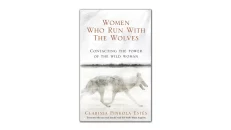 Women Who Run With The Wolves Clarissa - Pinkola Estes