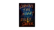 SURVIVE THE NIGHT by Riley Sager