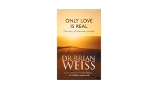 Only Love Is Real by Brian Weiss