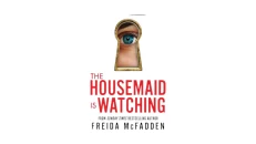 The Housemaid Is Watching - Freida McFadden